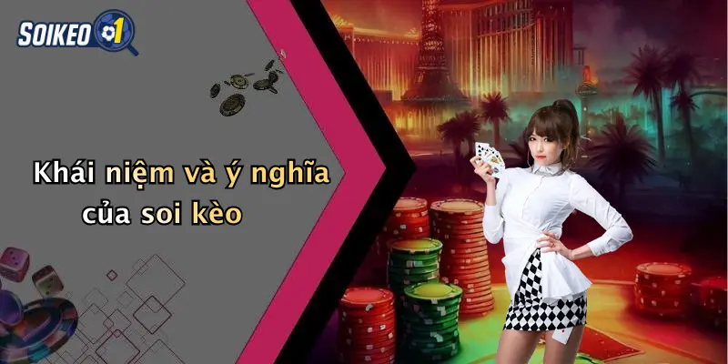Khái niệm và ý nghĩa của soi kèo